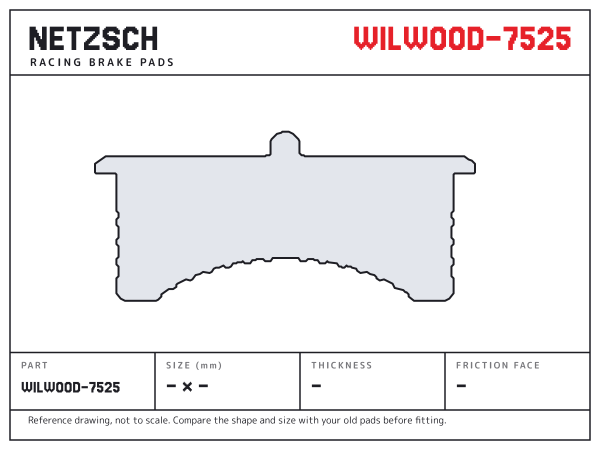 NETZSCH WILWOOD-7525 brake pad drawing: unconfirmed × unconfirmed mm, 25 mm thick